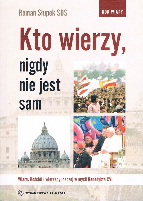 R. Słupek - Kto wierzy, nigdy nie jest sam