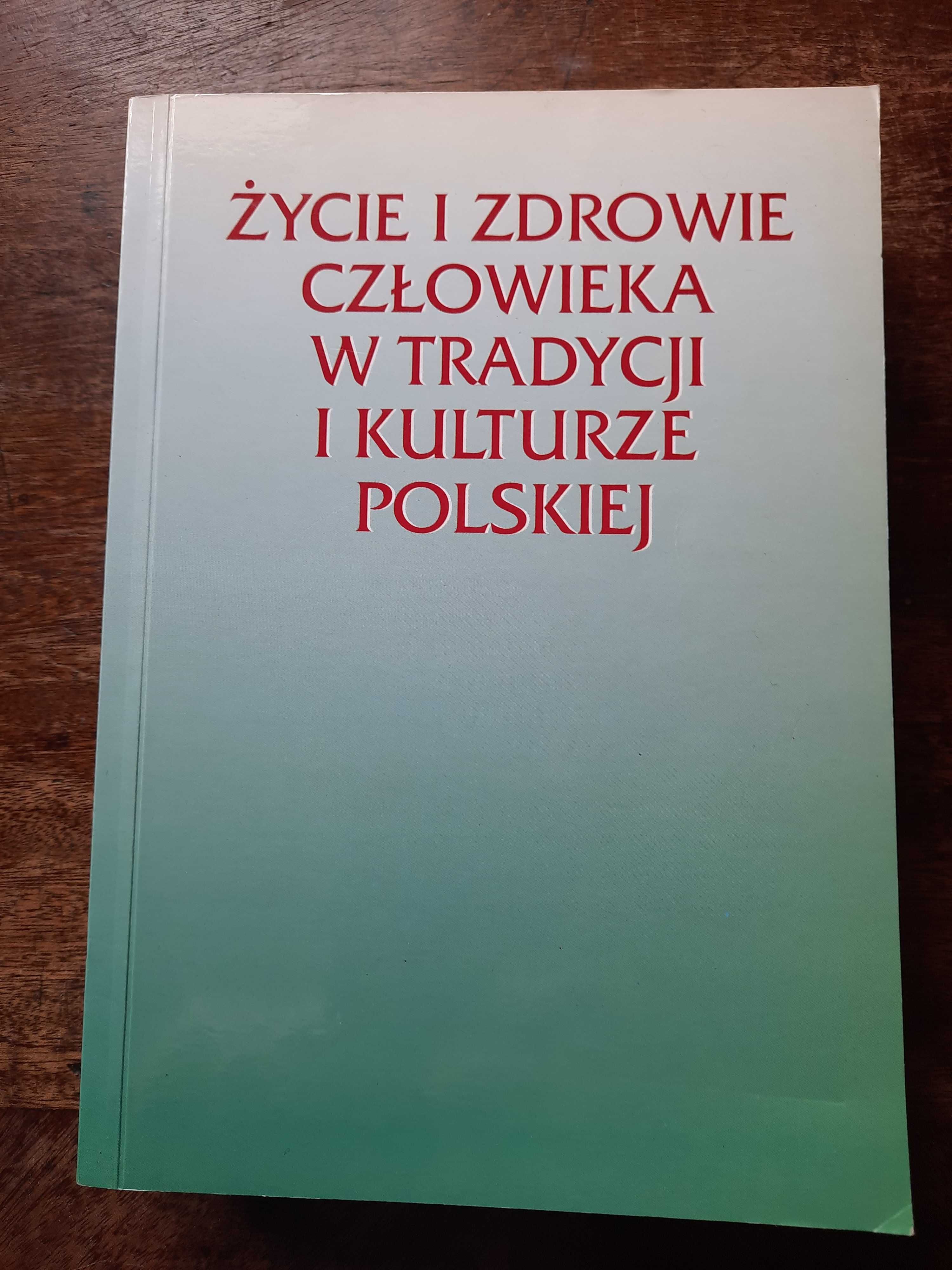 Życie i zdrowie człowieka w tradycji i kulturze polskiej