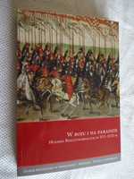 W boju i na paradzie. Husaria Rzeczypospolitej w XVI i XVII w. _NOWA