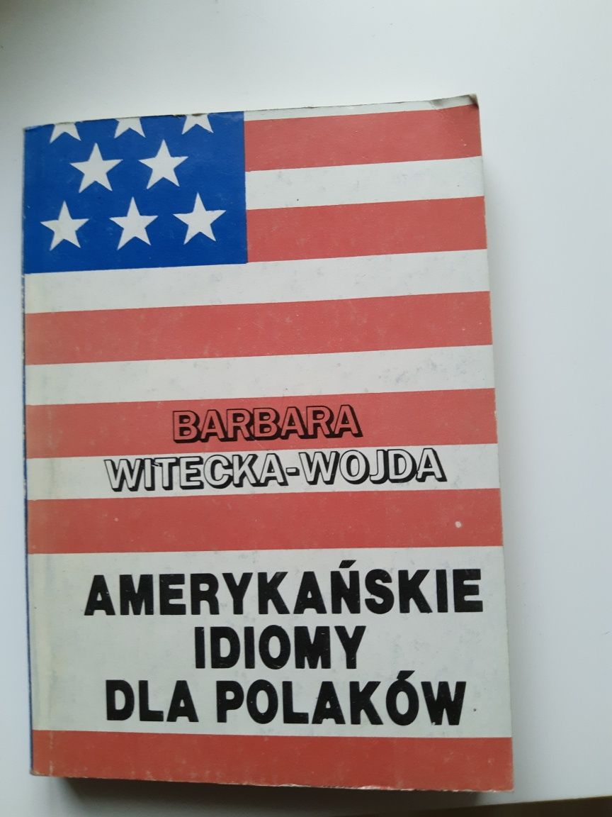 Amerykańskie idiomy dla Polaków Witecka-Wojda