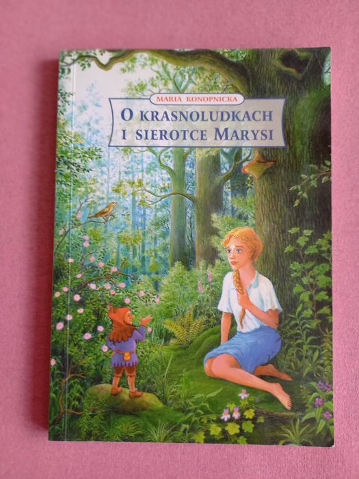 "O Krasnoludkach i Sierotce Marysi"M.Konopnicka