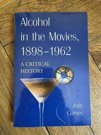 Alcohol in the Movies: A Critical History - Judy Cornes