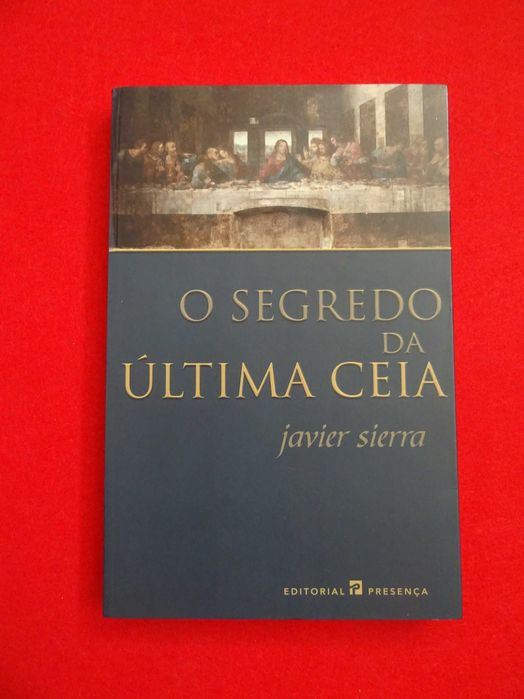O Segredo da Última Ceia - Javier Sierra