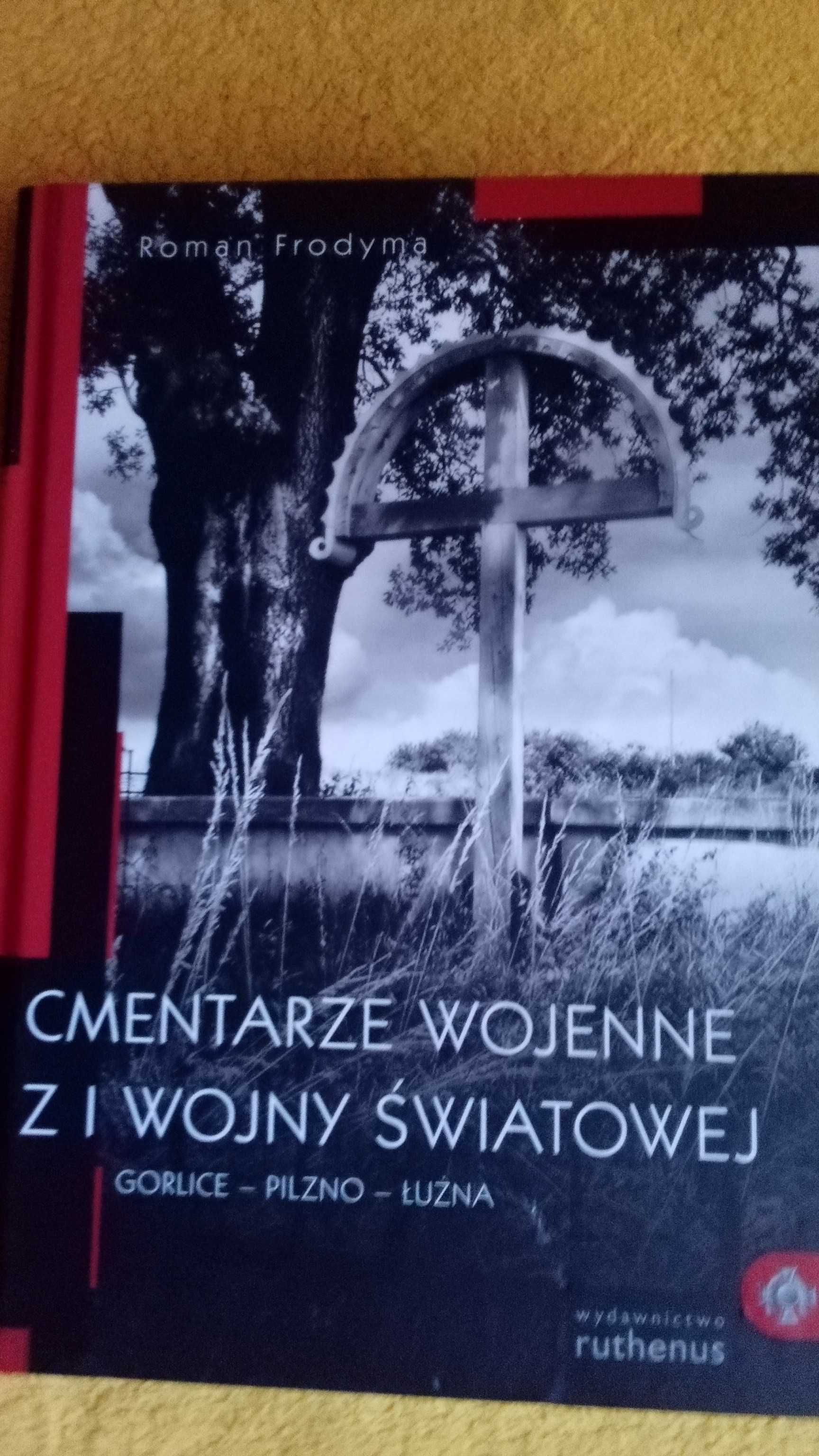 "Cmentarze wojenne z I wojny światowej" część 3 Roman Frodyma