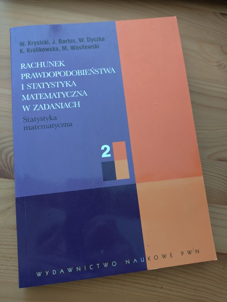 Rachunek prawdopodobieństwa i statystyka matematyczna w zadaniach