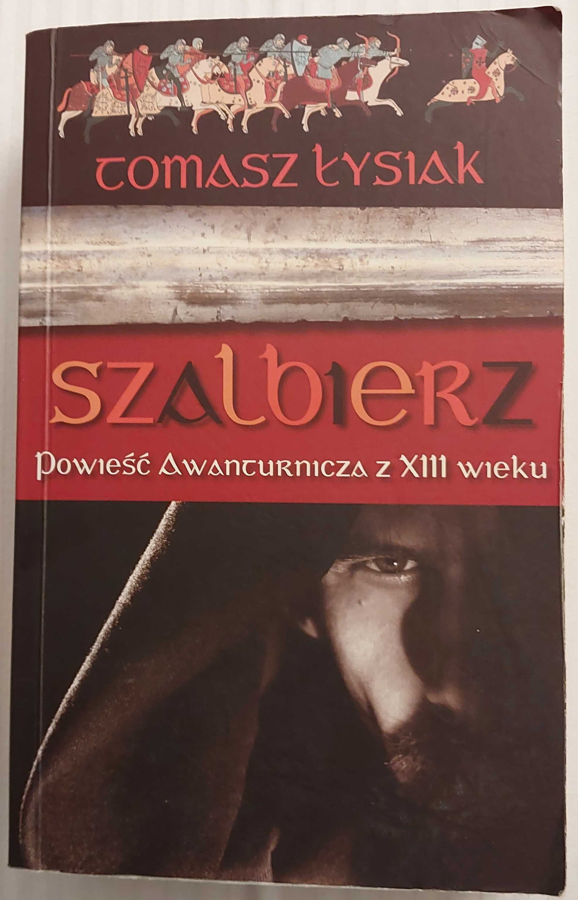 Tomasz Łysiak "Szalbierz". Kroniki szalbierskie. tom I