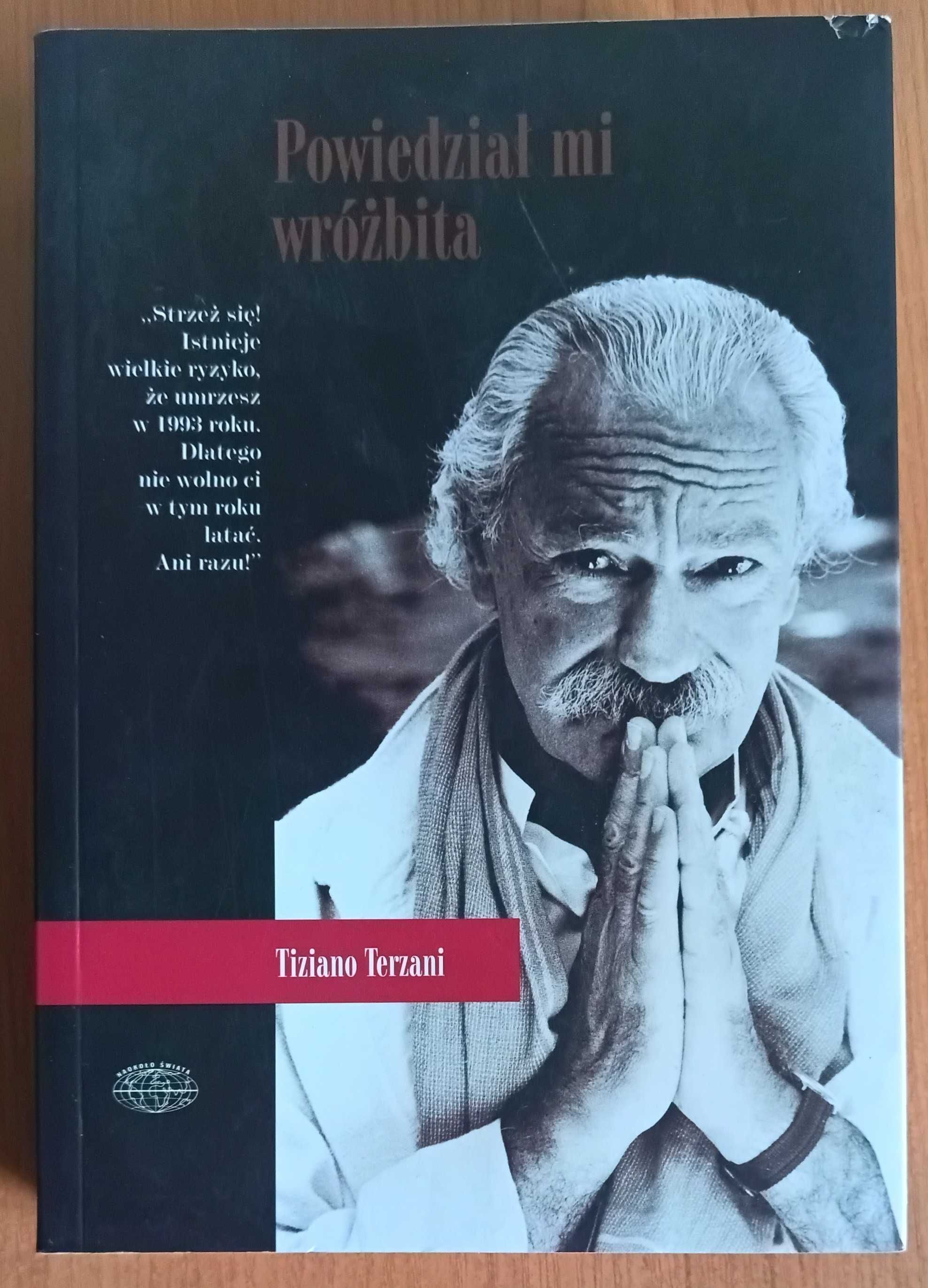 Tiziano Terzani "Powiedział mi wróżbita"