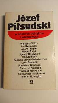 Józef Piłsudski w opiniach polityków i wojskowych