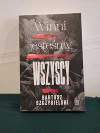 Winni jesteśmy wszyscy - Bartosz Szczygielski