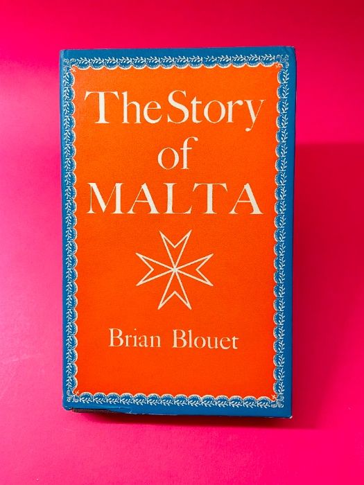 The Story of Malta - Brian Blouet