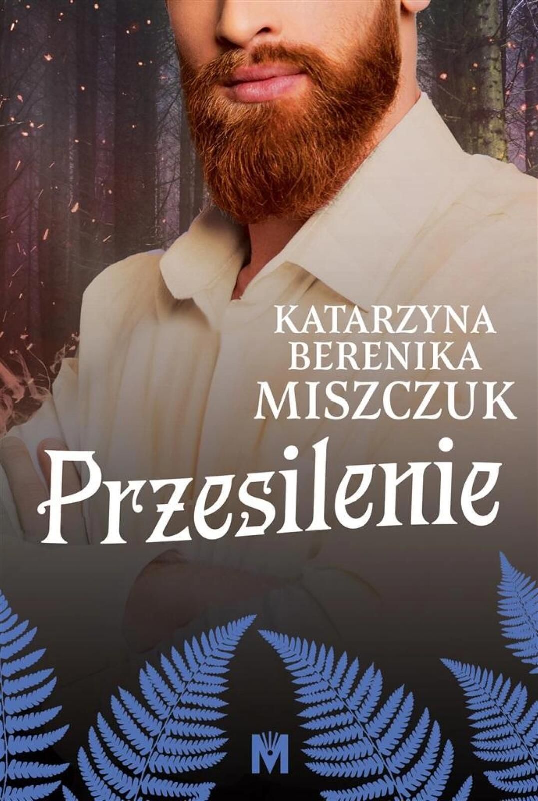 Kwiat paproci T.4 Przesilenie Wydawnictwo Mięta Katarzyna Berenika