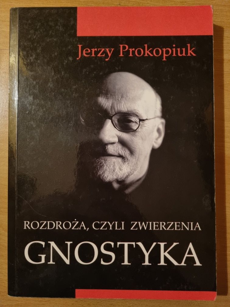 Jerzy Prokopiuk Rozdroża czyli zwierzenia gnostyka