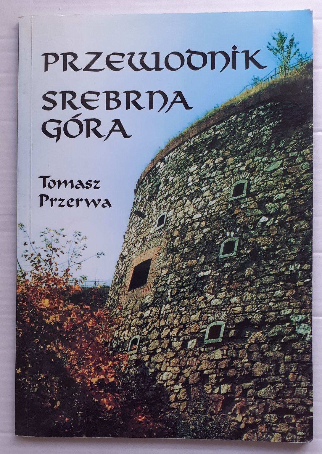 Srebrna Góra.  Przewodnik.