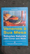 Venenos à sua mesa Soluções naturais para comer sem medo