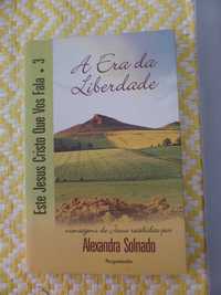 A ERA DA LIBERDADE  
Alexandra Solnado 
Edição: Pergaminho