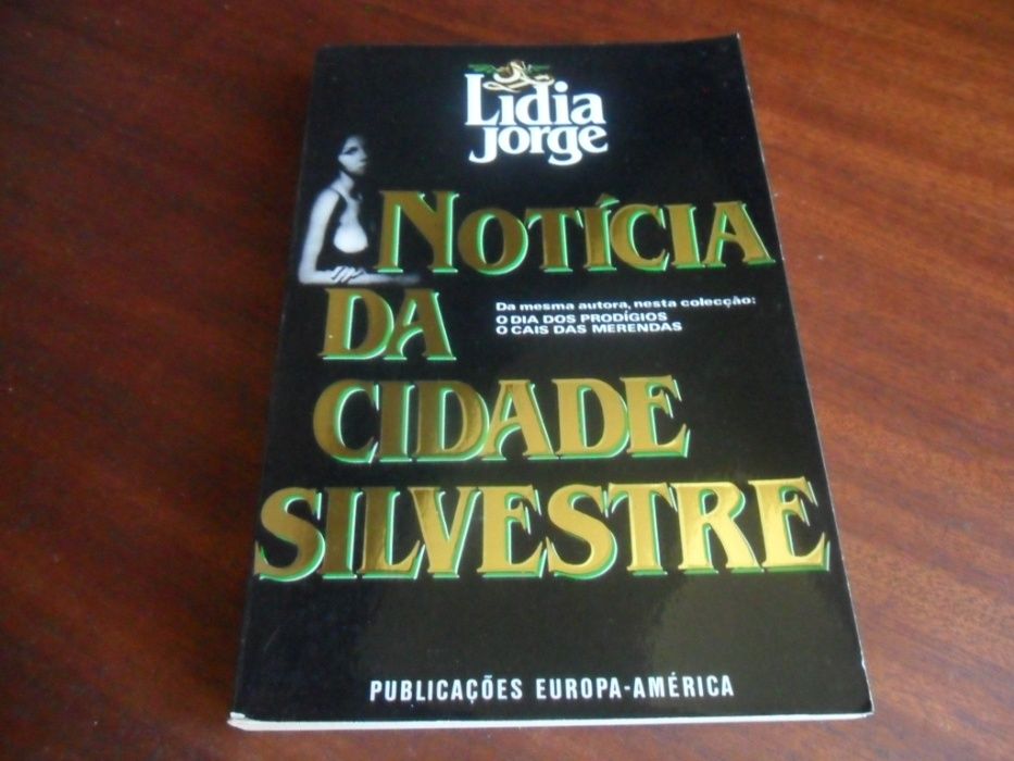 "Notícia da Cidade Silvestre" de Lídia Jorge - 3ª Edição s/d