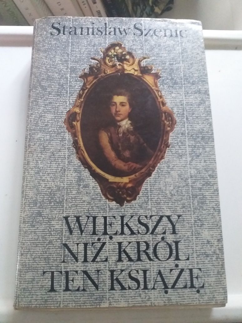 "Większy niż król ten książę" Stanisław Szenic