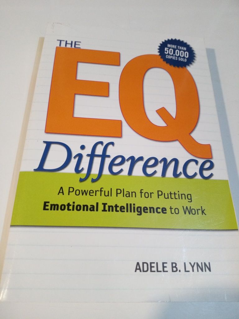 The EQ Difference: A Powerful Plan for Putting Emotional Intelligence
