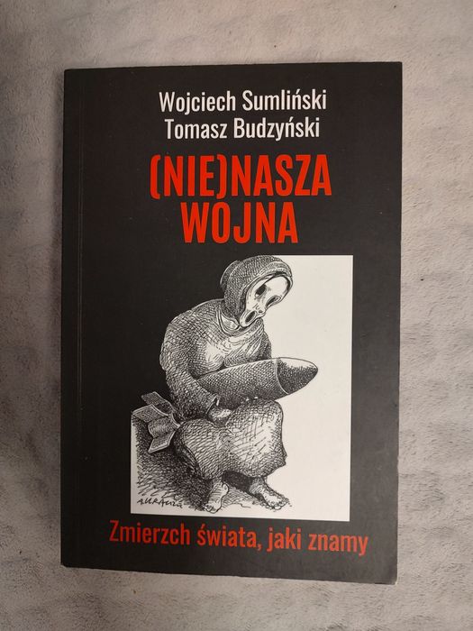 Nie nasza wojna Wojciech Sumliński