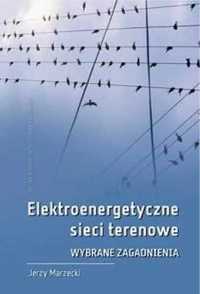 Elektroenergetyczne sieci terenowe - Jerzy Marzecki