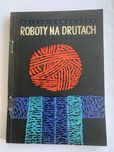 Roboty na drutach - Helena Gawrońska