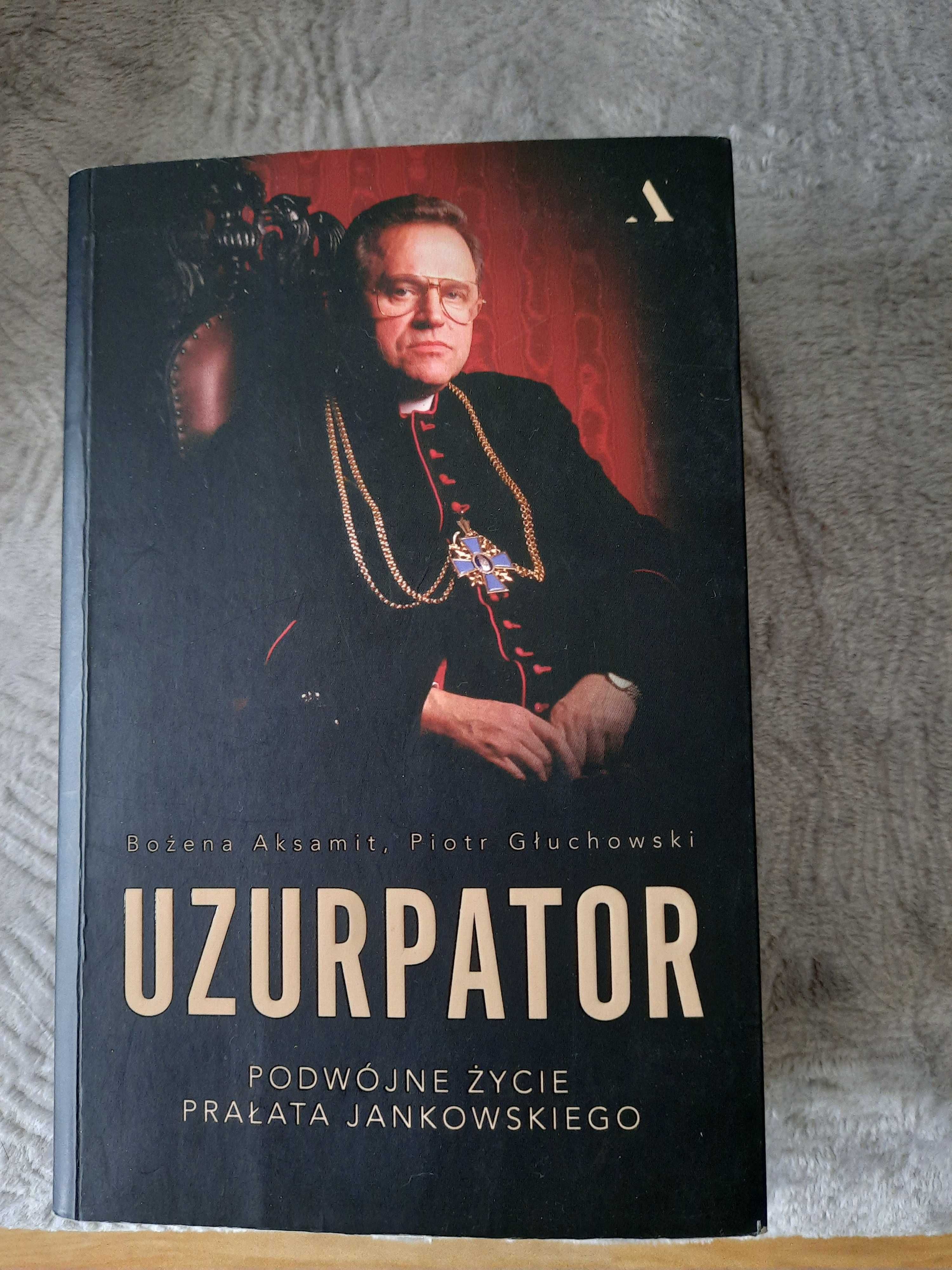 Książka Uzurpator podwójne życie prałata Jankowskiego