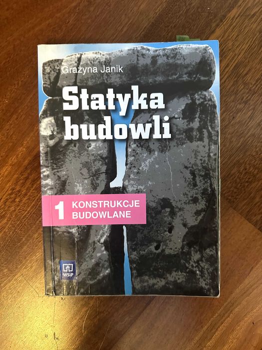 Statyka budowli Tom 1 Konstrukcje budowlane Podręcznik Grażyna Janik