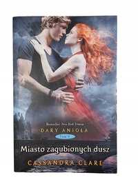 Miasto Zagubionych Dusz / Dary Anioła Tom 5 / Cassandra Clare