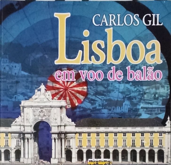 Lisboa em voo de balão - Carlos Gil