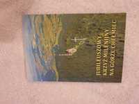 Książka Jubileuszowy krzyż milenijny na górze Chełmiec
