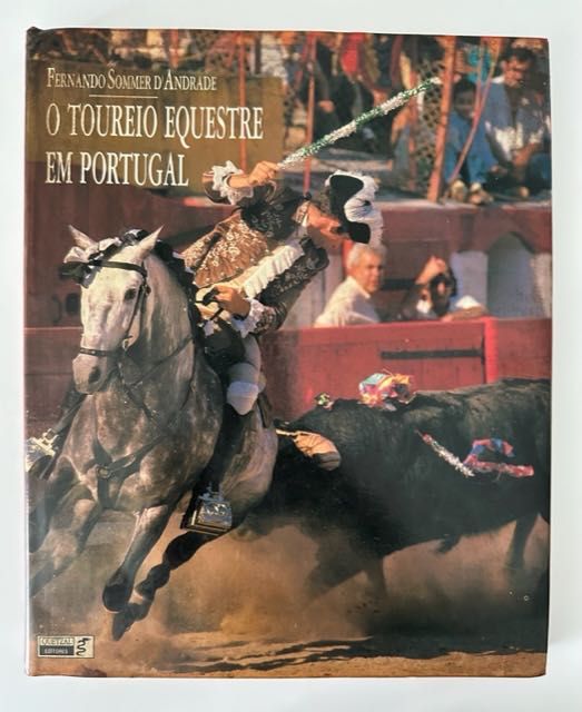 O Toureio Equestre em Portugal - Fernando Sommer d'Andrade - 1991