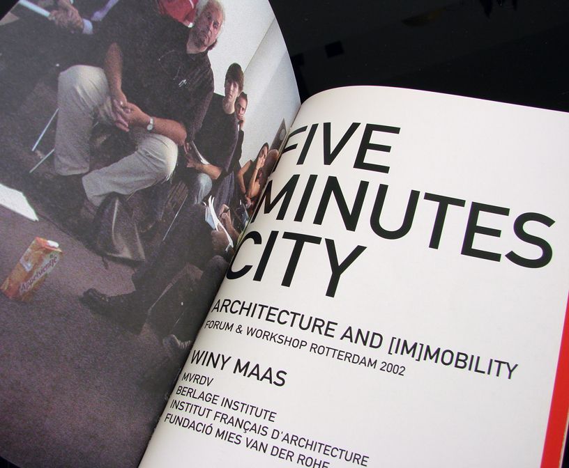 Five Minutes City - Architecture and (Im)mobility -Winy Maas- MVRDV