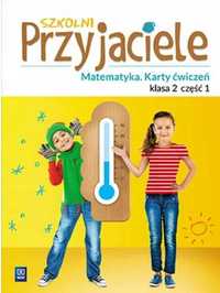 Szkolni przyjaciele Matematyka Karty ćwiczeń Klasa 2 Część 1