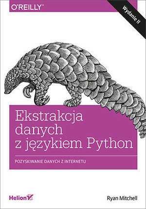 Ekstrakcja danych z językiem Python. Pozyskiwanie danych z internetu