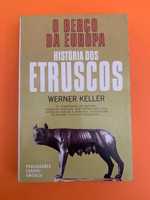 O Berço da Europa: História dos Etruscos - Werner Keller