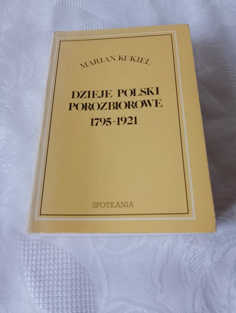 KSIĄŻKA "Dzieje Polski porozbiorowe 1795 - 1921" Marian Kukiel, histor