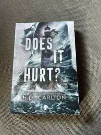 Does it Hurt? H.D. Carlton Wydawnictwo niezwykłe