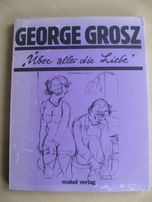 George Grosz - Uber allés die Liebe