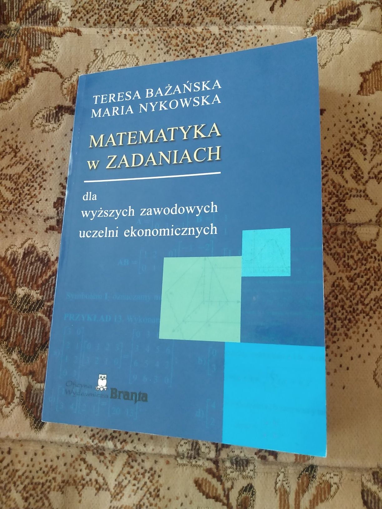 Matematyka w zadaniach dla wyższych zawodowych uczelni ekonomicznych