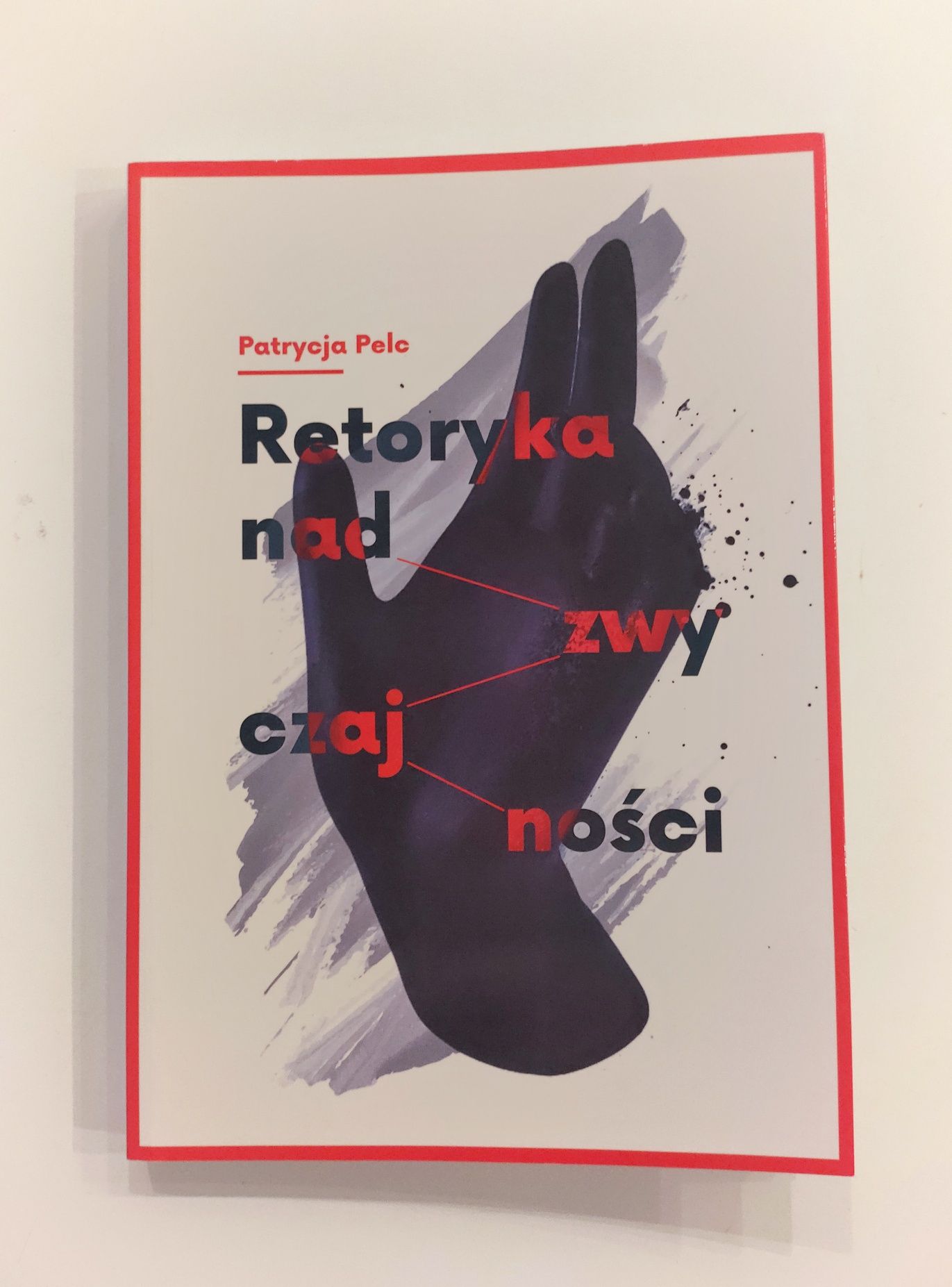 Patrycja Pelc "retoryka nadzwyczajności" książka