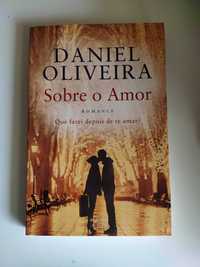 Sobre o Amor de Daniel Oliveira