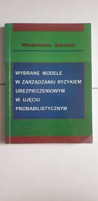 Wybrane modele w zarządzaniu ryzykiem ubezpieczeniowym  W.Szkutnik