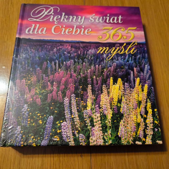 Piękny świat dla Ciebie 365 myśli idealna na prezent