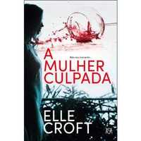 A Mulher Culpada - de Elle Croft - NOVO