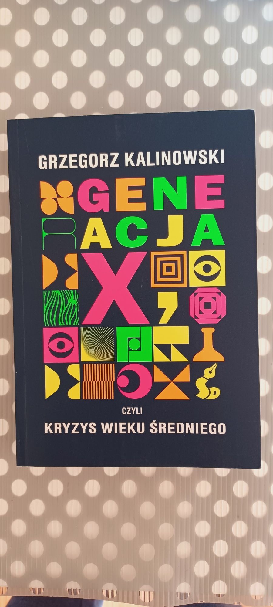 Książka Generacja X czyli kryzys wieku średniego Grzegorz Kalinowski