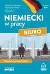 Niemiecki W Pracy: Biuro. Poziom A2+