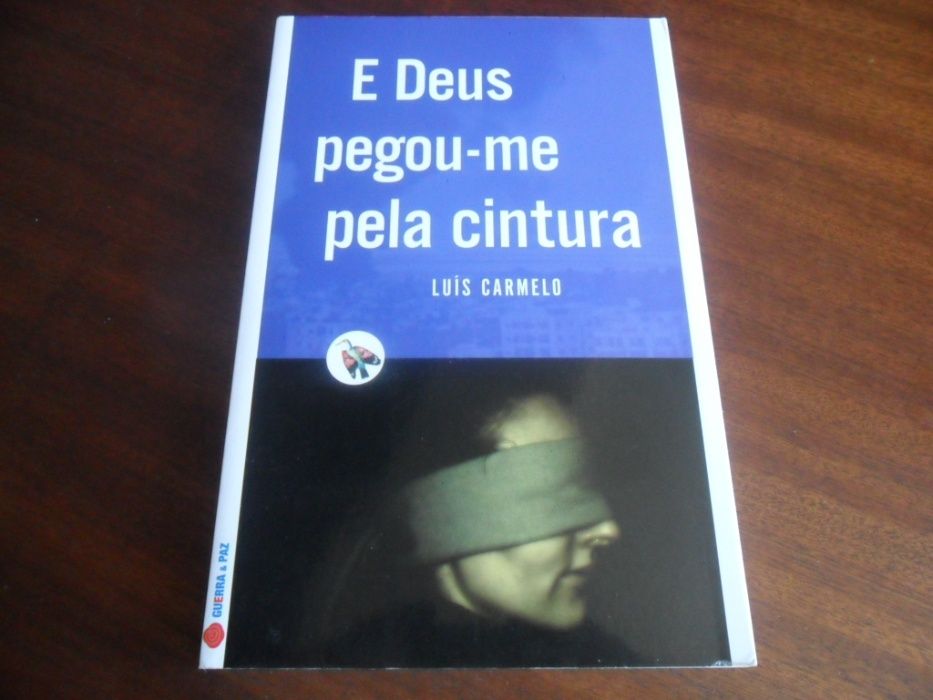 "E Deus Pegou-me Pela Cintura" de Luís Carmelo