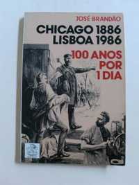 Chicago 1886, Lisboa 1986, 100 Anos Por 1 Dia
de José Brandão