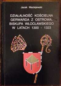 Działalność kościelna Gerwarda z Ostrowa, biskupa włocławskiego