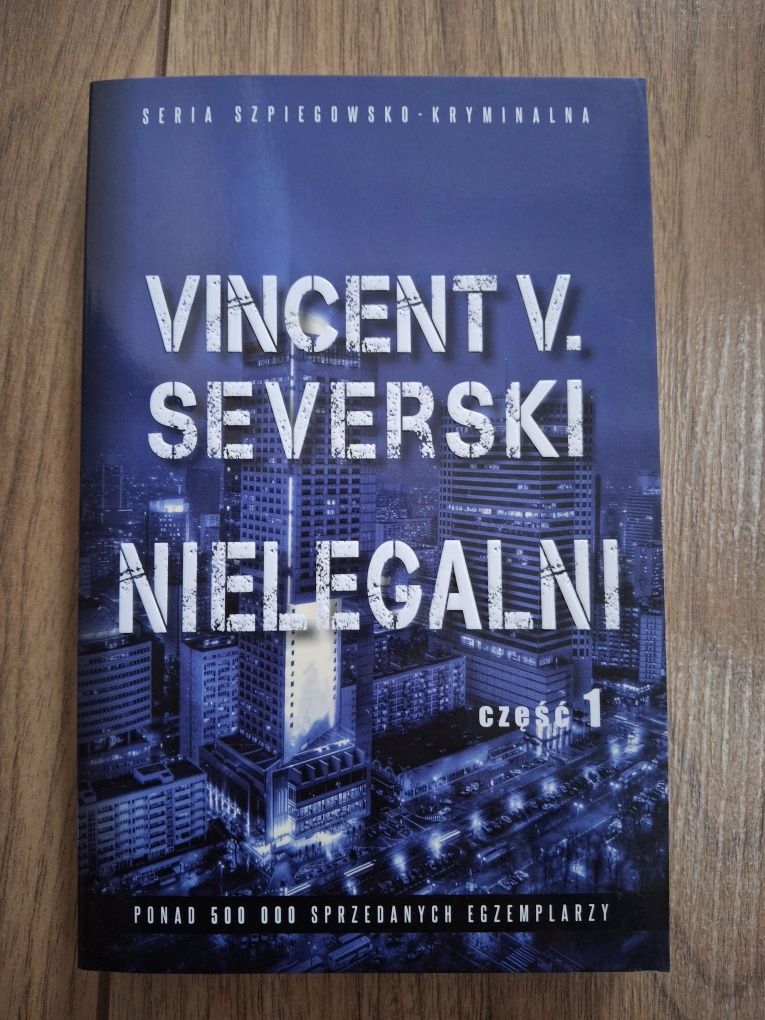 NIELEGALNI Vincent V. SEVERSKI cześć 1 seria szpiegowsko kryminalna